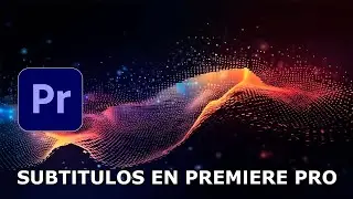 Cómo hacer subtítulos en Adobe Premiere Pro 2024