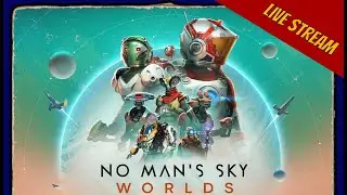 Worlds part 1 update for No Mans Sky live stream