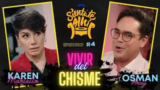 🎙️SIÉNTATE AHÍ CON KAREN MARTELLO Y OSMAN ARAY 👉 VIVIR DEL CHISME 👀 😱