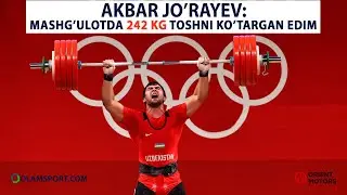 Rekord, ko'chaga asfalt va boshqalar. Olimpiada chempioni va rekordchisi Akbar Jo'rayev bilan suhbat