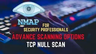 Nmap Tutorial for Security Professionals | TCP NULL Scan