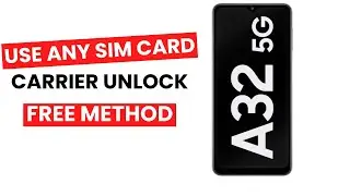 Unlock Samsung Galaxy A32:  Free Your Samsung Galaxy A32 from Carrier Lock