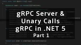 gRPC Server & Unary Calls | gRPC in .NET 5
