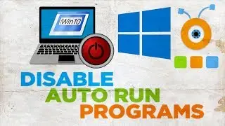 How to Disable Auto Run Programs in Windows 10