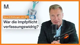 Impfpflicht verfassungswidrig? Neue Enthüllungen vom RKI.