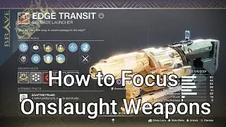 How to Focus Onslaught Weapons - Destiny 2