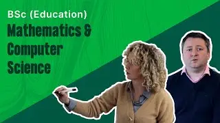 LM097 - BSc (Education) Mathematics & Computer Science