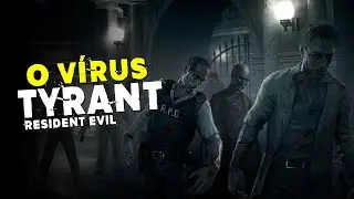 O Que é O VÍRUS TYRANT de RESIDENT EVIL