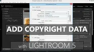 Adding Copyright Data in Lightroom