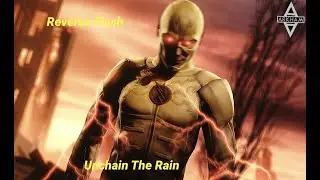 Reverse Flash - Unchain the Rain