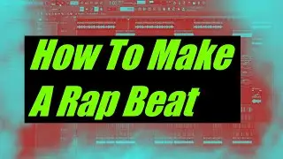 🔥How To Make A Rap Beat🔥 - FL Studio 20 Tutorial