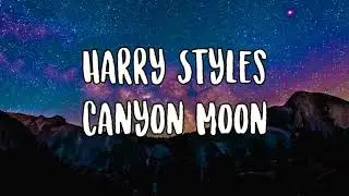 Harry Styles- Canyon Moon Lyrics