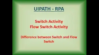 UIPATH Switch Activity | Uipath Flow Switch Activity | Switch in Uipath | How to Use Flow Switch