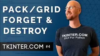 Pack/Grid Forget and Destroy! - Intro To Tkinter 4