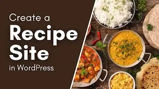 How to Create a Recipe Website in WordPress (Step by Step) 