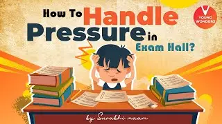 How To Handle Pressure In Exam Hall | Exam Stress Tips for Students | Surabhi Ma'am - Young Wonders