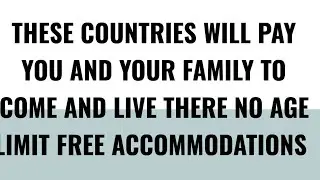 THESE COUNTRIES WILL PAY TO LIVE IN THERE COUNTRY/FREE HOUSE/NO AGE LIMIT/NO IELTS/NO PROOF OF FUNDS