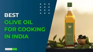 Best Olive Oil For Cooking In India | Top 10 Olive Oil In 2023