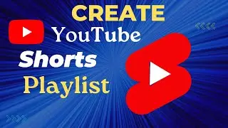 How To Create Shorts Playlist on YouTube| Complete Tutorial 2023