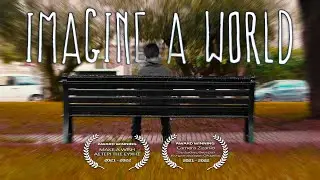 Imagine A World | Award Winning Short Film