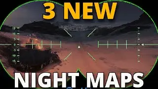 Night Mode @soon 3 New Maps World of Tanks