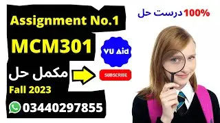 MCM301 Assignment 1 Solution 2023 / MCM301 Assignment 1 Solution Semester Fall 2023 / VU Assignment