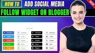 How to Add Social Media Follow Widget on Blogger 2024 |Full Guide