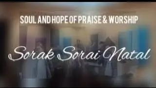 Sorak Sorai Natal - Soul And Hope of Praise & Worship (SAH PW)