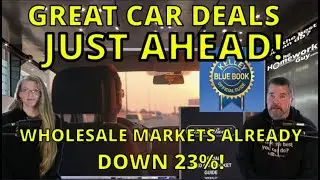 GREAT CAR DEALS ARE JUST AHEAD! WHOLESALE CAR MARKETS DOWN 23%: THG Endorses Chevy Dude