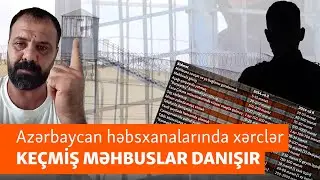 "15 dəqiqəlik söhbət 50 manata" - Azərbaycan həbsxanalarında rüşvət iddiaları