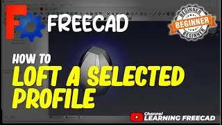 FreeCAD How To Loft Selected Profile