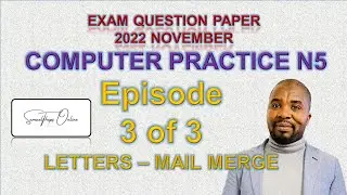 EP. 03  - HOW TO WRITE A COMPUTER PRACTICE N5 EXAM - 2022 NOVEMBER - QUESTION PAPER