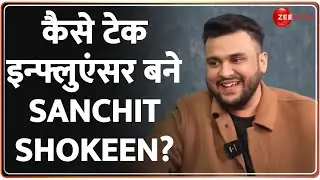 Out of the Box: कैसे टेक इन्फ्लुएंसर बने Sanchit Shokeen ?