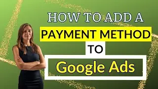 How To Add A Payment Method To Google Ads