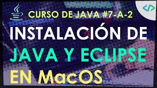 Curso de Java #7-A-2: Instalación de Java y Eclipse en macOs