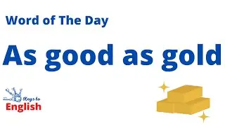 As Good As Gold - New Vocabulary Every Day
