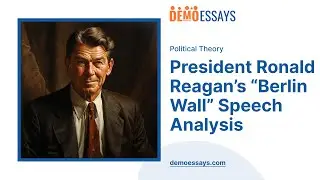 President Ronald Reagan’s “Berlin Wall” Speech Analysis - Essay Example