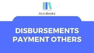 AccuBooks Accounting & ERP Systems -  Disbursement Payment Others - Training Video