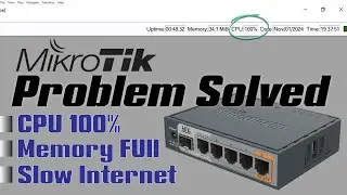 Mikrotik CPU 100% | Mikrotik Restarting | Mikrotik Slow Internet - All Problem Solved !!!