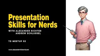 Presentation Skills for Tech Nerds w/ Andrew Schlussel | TD Meetup 02