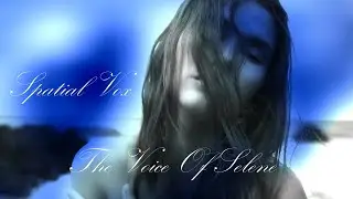 Spatial Vox - The Voice of Selene (Long Version)