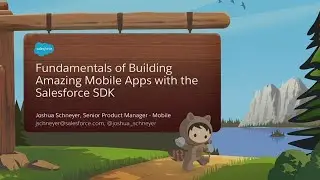 Fundamentals of Building Amazing Mobile Apps with Salesforce Mobile SDK