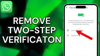 How To Remove Two Step Verification In WhatsApp - Full Guide