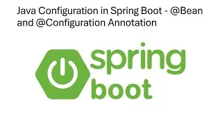 25  Java Configuration in Spring Boot   @Bean and @Configuration Annotation