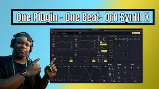 One Plugin - One Beat - Orb Synth X