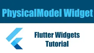 Flutter Widgets Tutorial - PhysicalModel Widget شرح