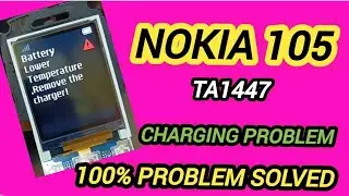 ΝΟΚΙΑ ΤΑ 1447 Battery error problem. Nokia 105 battery lower temperature remove the charger.