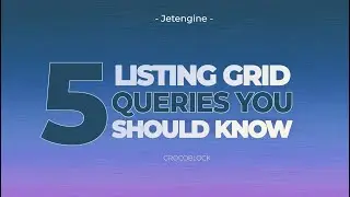 5 Listing Grid Queries You Should Know