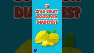 Is Star Fruit Good for Diabetes? #lowerbloodsugar #starfruits #diabetesdiet