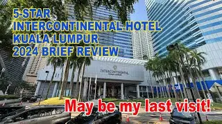 Intercontinental Hotel Kuala Lumpur - may be my last visit!